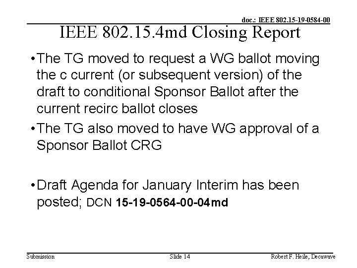 doc. : IEEE 802. 15 -19 -0584 -00 IEEE 802. 15. 4 md Closing