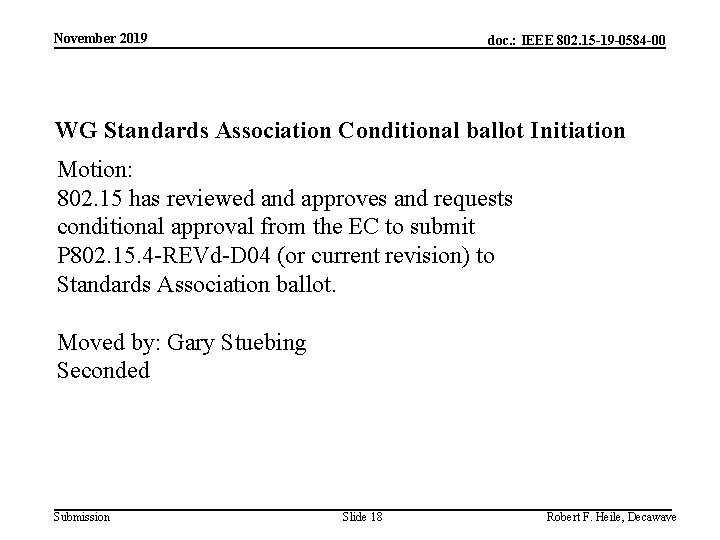 November 2019 doc. : IEEE 802. 15 -19 -0584 -00 WG Standards Association Conditional