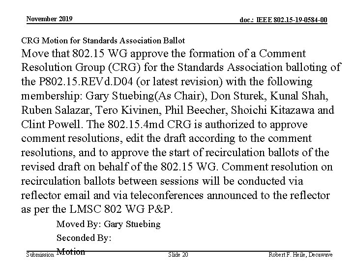 November 2019 doc. : IEEE 802. 15 -19 -0584 -00 CRG Motion for Standards