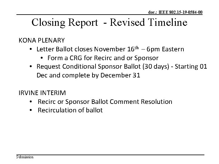 doc. : IEEE 802. 15 -19 -0584 -00 Closing Report - Revised Timeline KONA