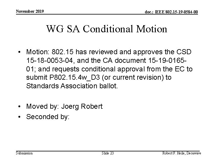 November 2019 doc. : IEEE 802. 15 -19 -0584 -00 WG SA Conditional Motion
