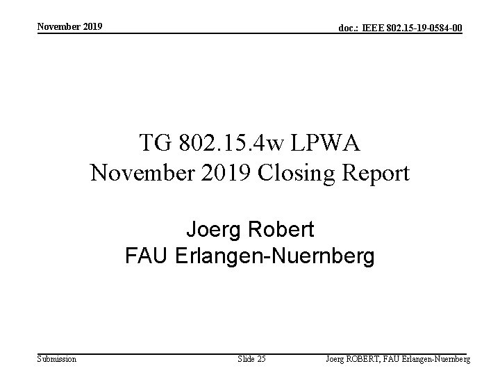 November 2019 doc. : IEEE 802. 15 -19 -0584 -00 TG 802. 15. 4