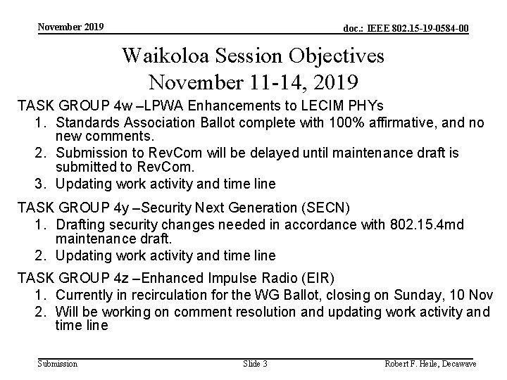 November 2019 doc. : IEEE 802. 15 -19 -0584 -00 Waikoloa Session Objectives November