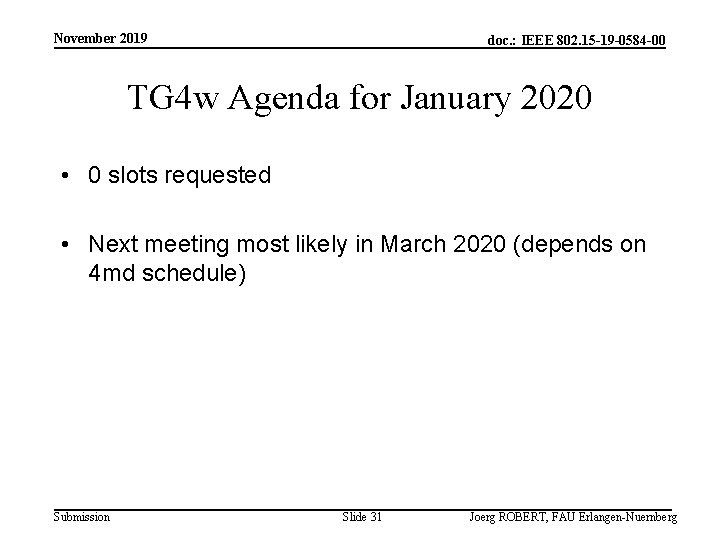 November 2019 doc. : IEEE 802. 15 -19 -0584 -00 TG 4 w Agenda