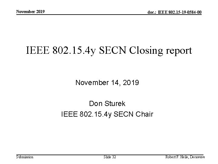 November 2019 doc. : IEEE 802. 15 -19 -0584 -00 IEEE 802. 15. 4