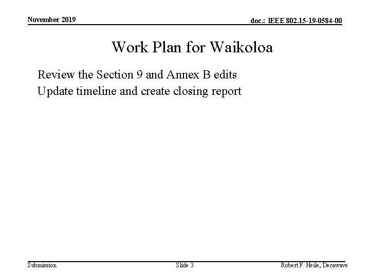 November 2019 doc. : IEEE 802. 15 -19 -0584 -00 Work Plan for Waikoloa