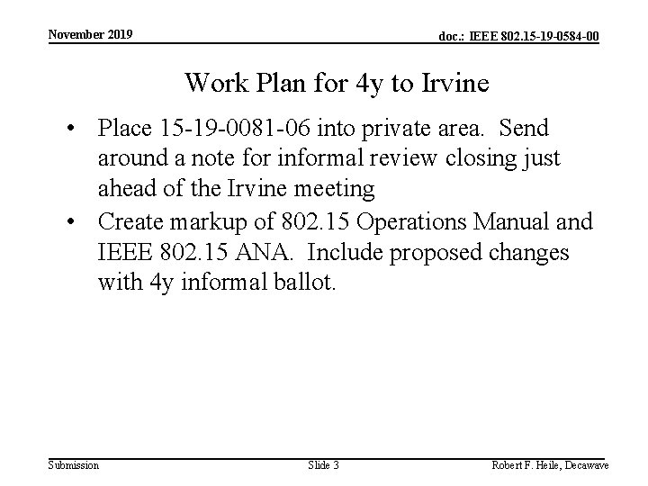November 2019 doc. : IEEE 802. 15 -19 -0584 -00 Work Plan for 4