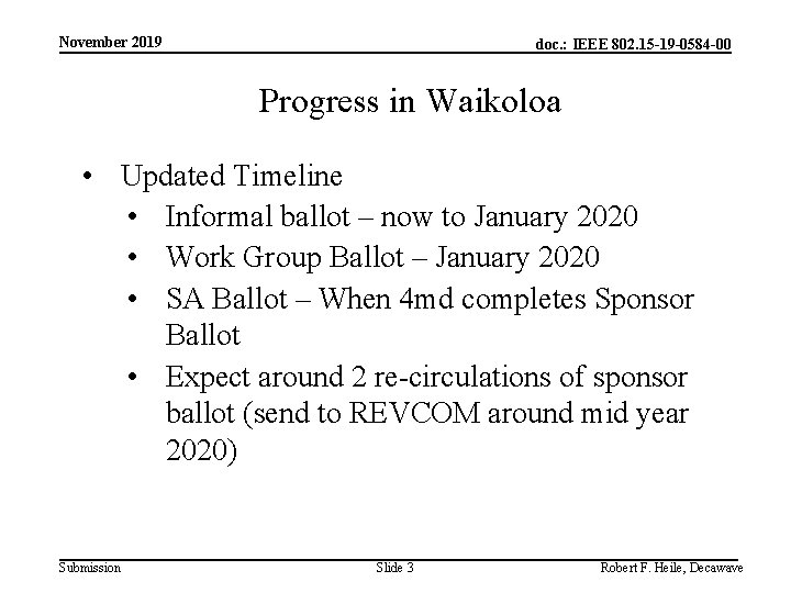 November 2019 doc. : IEEE 802. 15 -19 -0584 -00 Progress in Waikoloa •