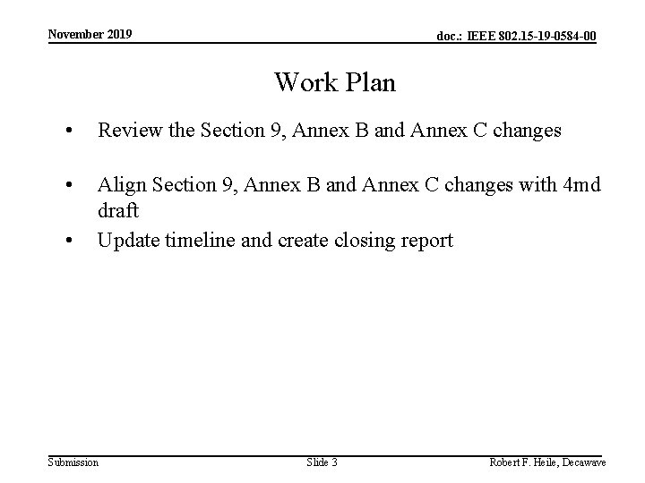 November 2019 doc. : IEEE 802. 15 -19 -0584 -00 Work Plan • Review