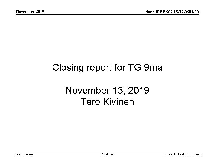 November 2019 doc. : IEEE 802. 15 -19 -0584 -00 Closing report for TG