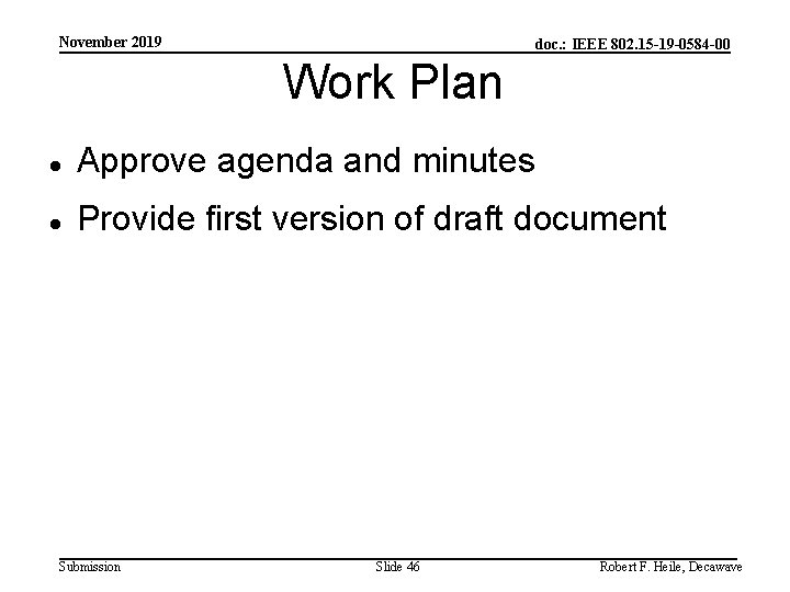 November 2019 doc. : IEEE 802. 15 -19 -0584 -00 Work Plan Approve agenda