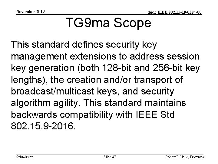 November 2019 doc. : IEEE 802. 15 -19 -0584 -00 TG 9 ma Scope