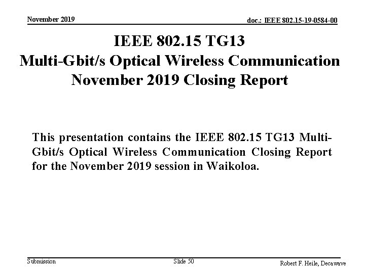 November 2019 doc. : IEEE 802. 15 -19 -0584 -00 IEEE 802. 15 TG