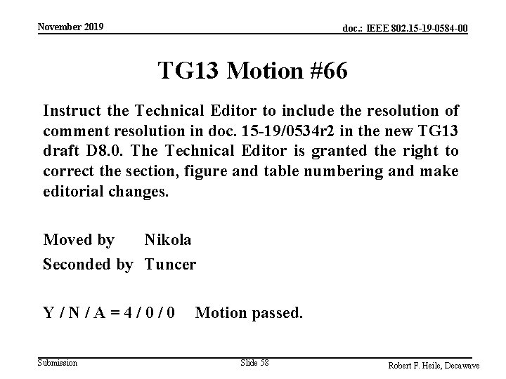 November 2019 doc. : IEEE 802. 15 -19 -0584 -00 TG 13 Motion #66