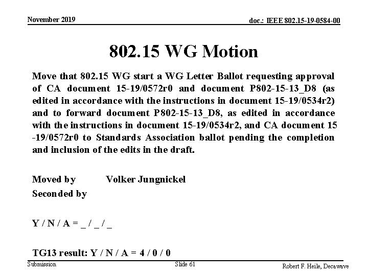 November 2019 doc. : IEEE 802. 15 -19 -0584 -00 802. 15 WG Motion