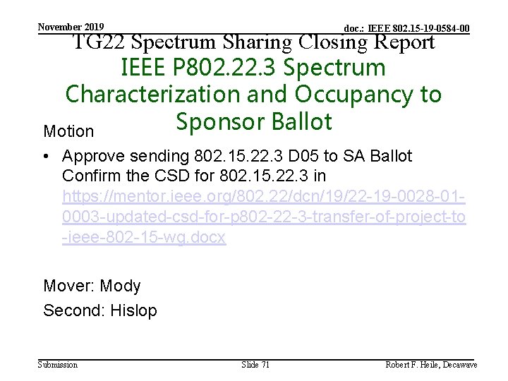 November 2019 doc. : IEEE 802. 15 -19 -0584 -00 TG 22 Spectrum Sharing