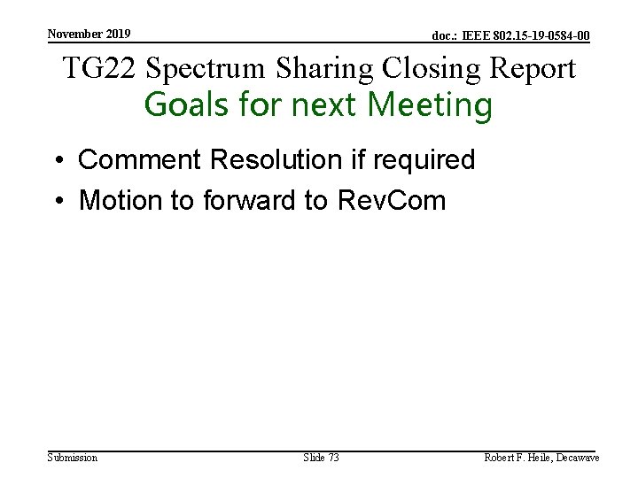 November 2019 doc. : IEEE 802. 15 -19 -0584 -00 TG 22 Spectrum Sharing