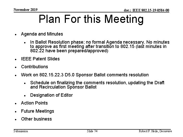 November 2019 doc. : IEEE 802. 15 -19 -0584 -00 Plan For this Meeting