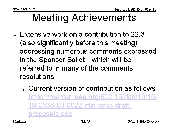 November 2019 doc. : IEEE 802. 15 -19 -0584 -00 Meeting Achievements Extensive work