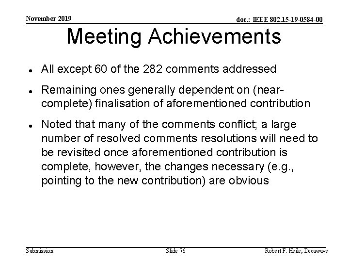 November 2019 doc. : IEEE 802. 15 -19 -0584 -00 Meeting Achievements All except
