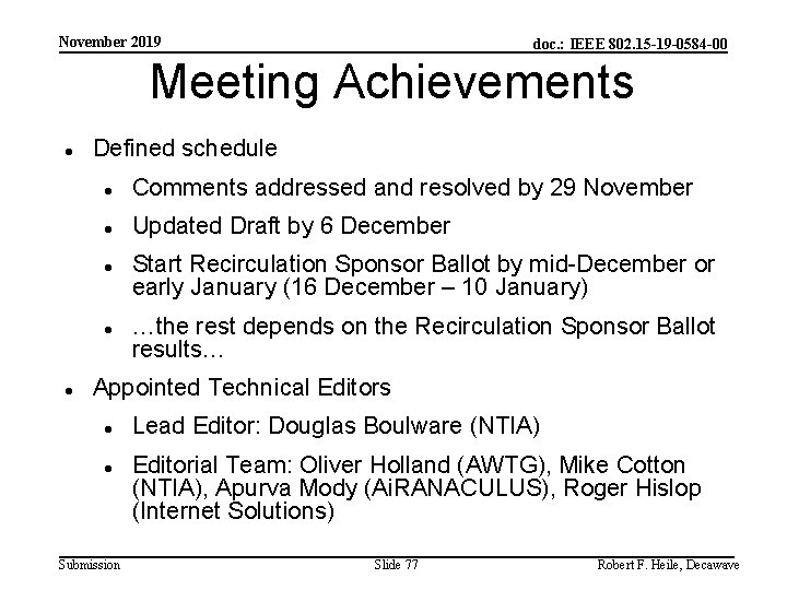November 2019 doc. : IEEE 802. 15 -19 -0584 -00 Meeting Achievements Defined schedule