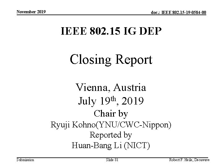 November 2019 doc. : IEEE 802. 15 -19 -0584 -00 IEEE 802. 15 IG