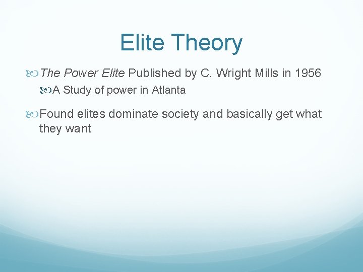 Elite Theory The Power Elite Published by C. Wright Mills in 1956 A Study
