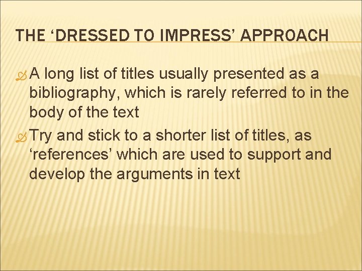 THE ‘DRESSED TO IMPRESS’ APPROACH A long list of titles usually presented as a