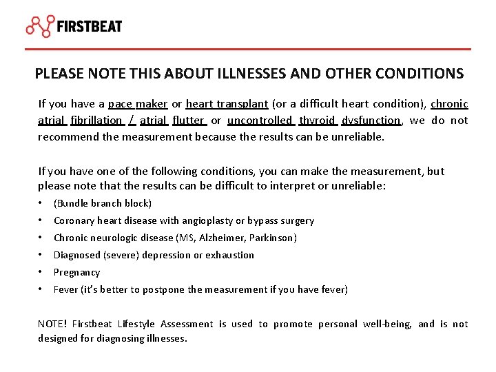 PLEASE NOTE THIS ABOUT ILLNESSES AND OTHER CONDITIONS If you have a pace maker