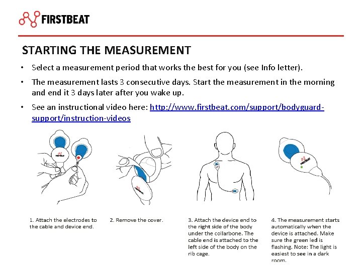 STARTING THE MEASUREMENT • Select a measurement period that works the best for you
