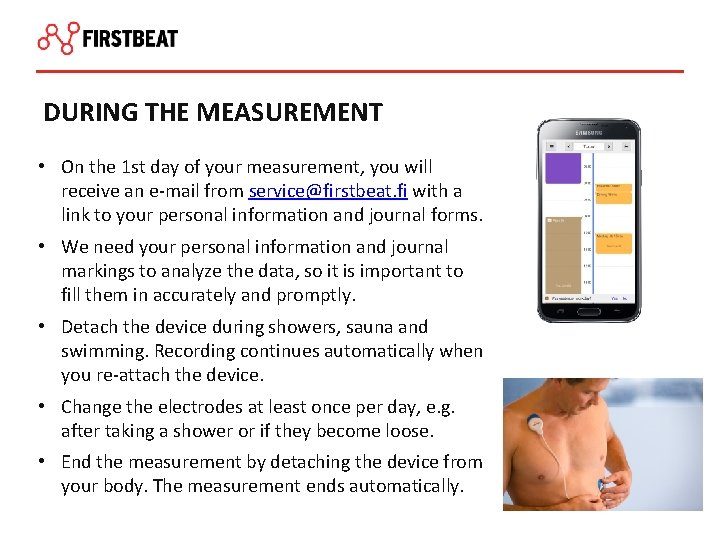 DURING THE MEASUREMENT • On the 1 st day of your measurement, you will