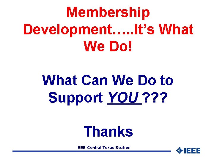 Membership Development…. . It’s What We Do! What Can We Do to Support YOU
