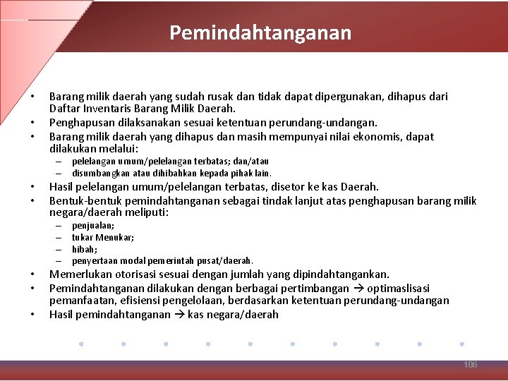 Pemindahtanganan • • • Barang milik daerah yang sudah rusak dan tidak dapat dipergunakan,