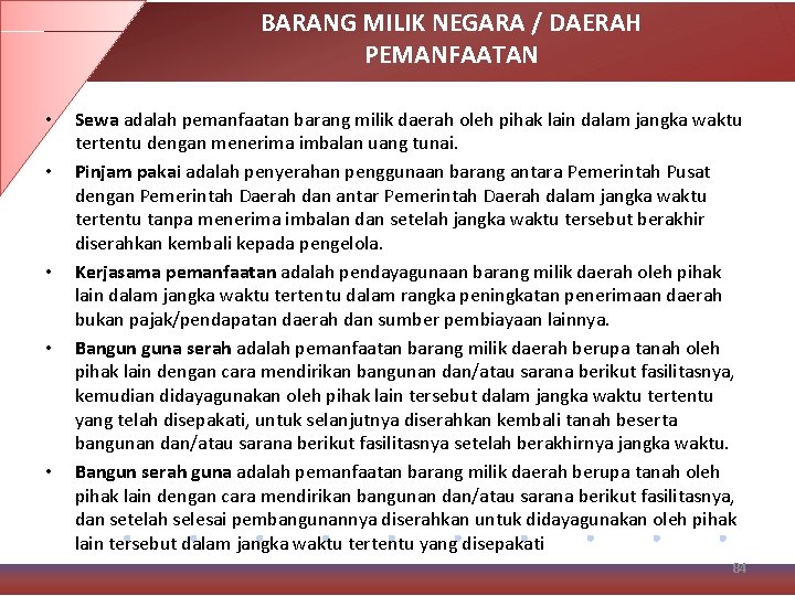 BARANG MILIK NEGARA / DAERAH PEMANFAATAN • • • Sewa adalah pemanfaatan barang milik