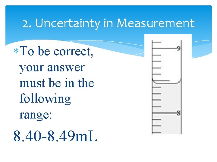 2. Uncertainty in Measurement To be correct, your answer must be in the following