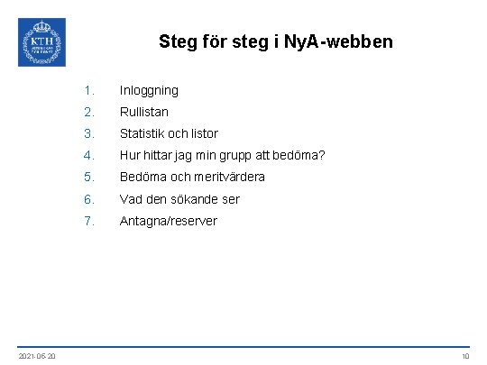Steg för steg i Ny. A-webben 2021 -05 -20 1. Inloggning 2. Rullistan 3.