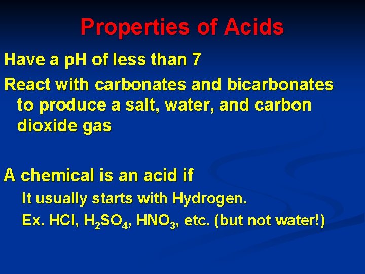 Properties of Acids Have a p. H of less than 7 React with carbonates