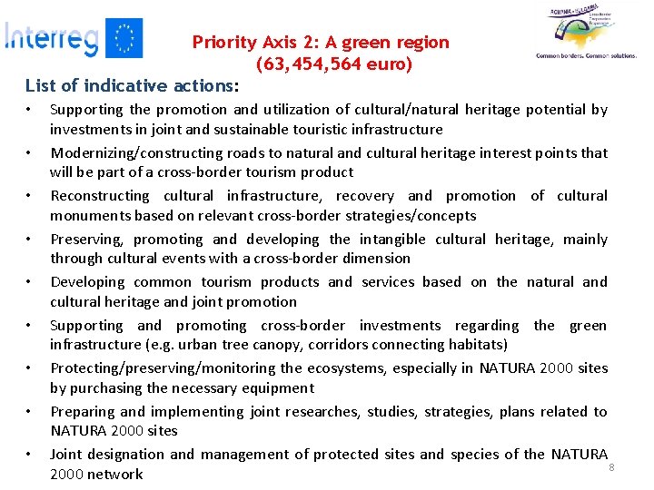 Priority Axis 2: A green region (63, 454, 564 euro) List of indicative actions: