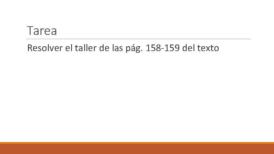 Tarea Resolver el taller de las pág. 158 -159 del texto 