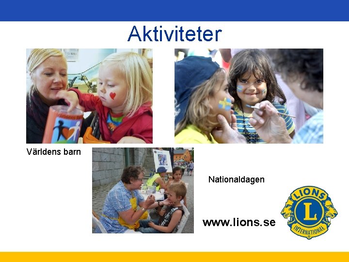 Aktiviteter Världens barn Nationaldagen www. lions. se 