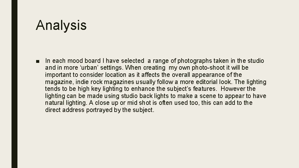 Analysis ■ In each mood board I have selected a range of photographs taken