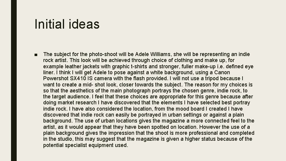 Initial ideas ■ The subject for the photo-shoot will be Adele Williams, she will