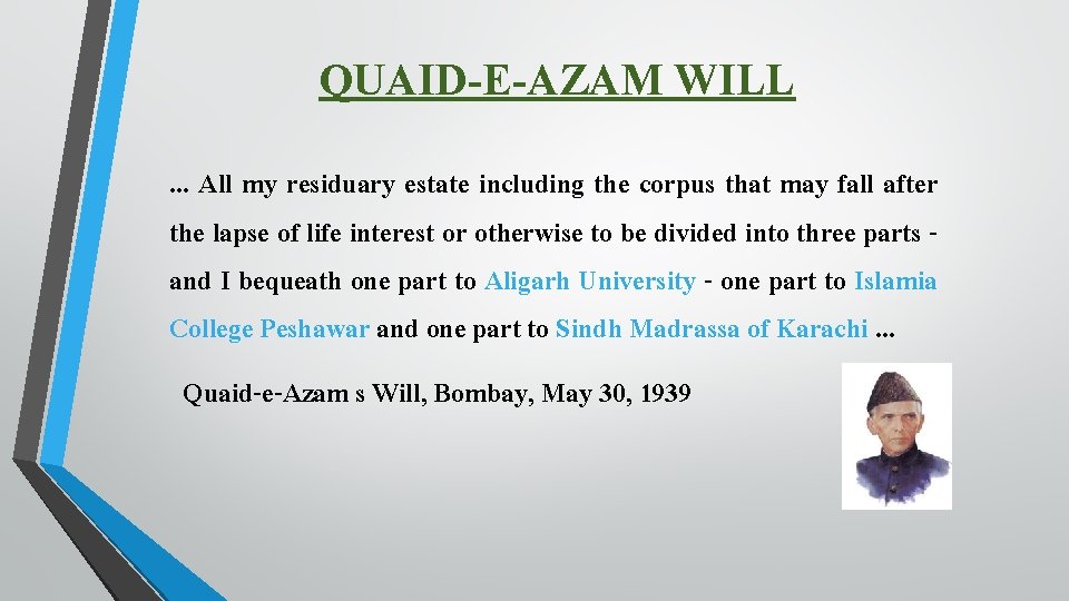 QUAID-E-AZAM WILL. . . All my residuary estate including the corpus that may fall