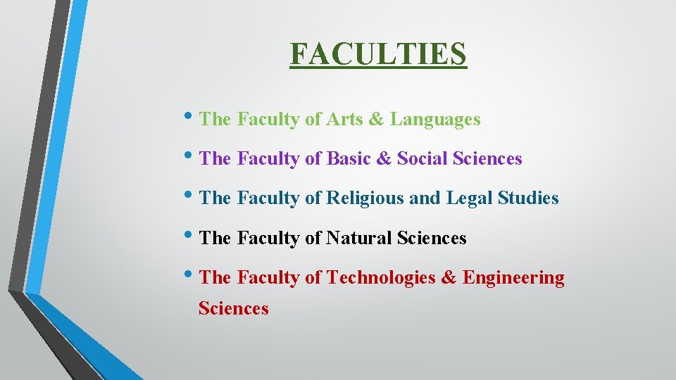 FACULTIES • The Faculty of Arts & Languages • The Faculty of Basic &