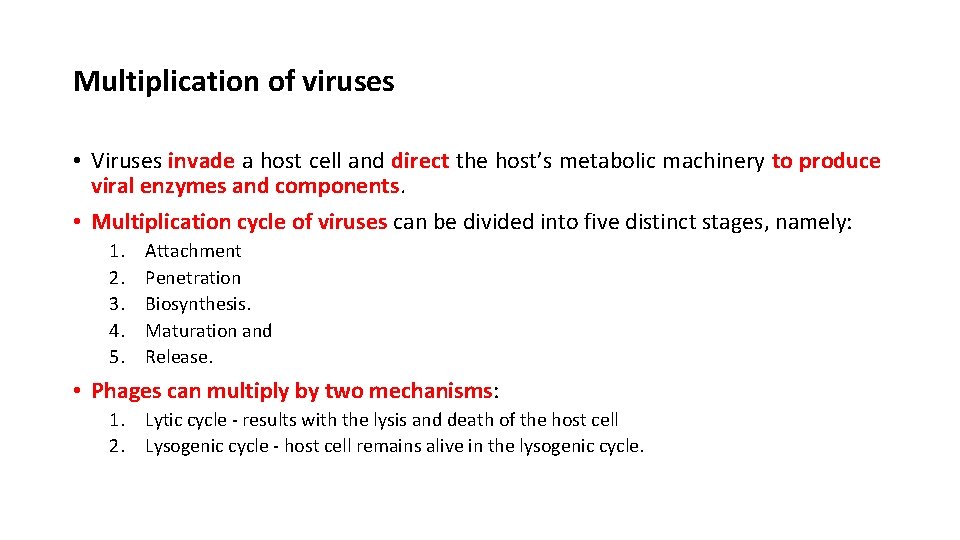 Multiplication of viruses • Viruses invade a host cell and direct the host’s metabolic