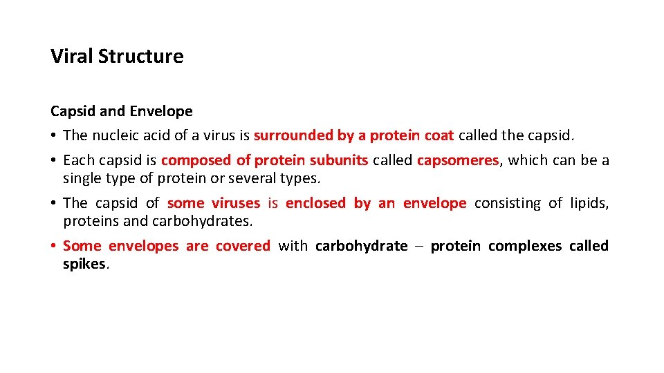 Viral Structure Capsid and Envelope • The nucleic acid of a virus is surrounded