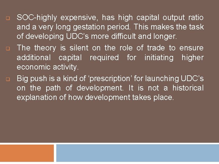 q q q SOC-highly expensive, has high capital output ratio and a very long
