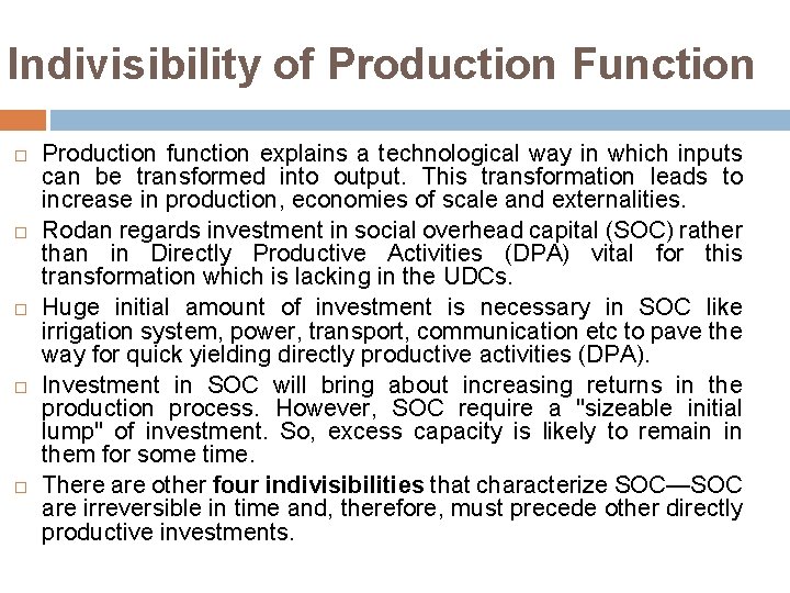Indivisibility of Production Function Production function explains a technological way in which inputs can
