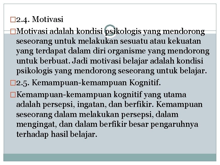 � 2. 4. Motivasi �Motivasi adalah kondisi psikologis yang mendorong seseorang untuk melakukan sesuatu