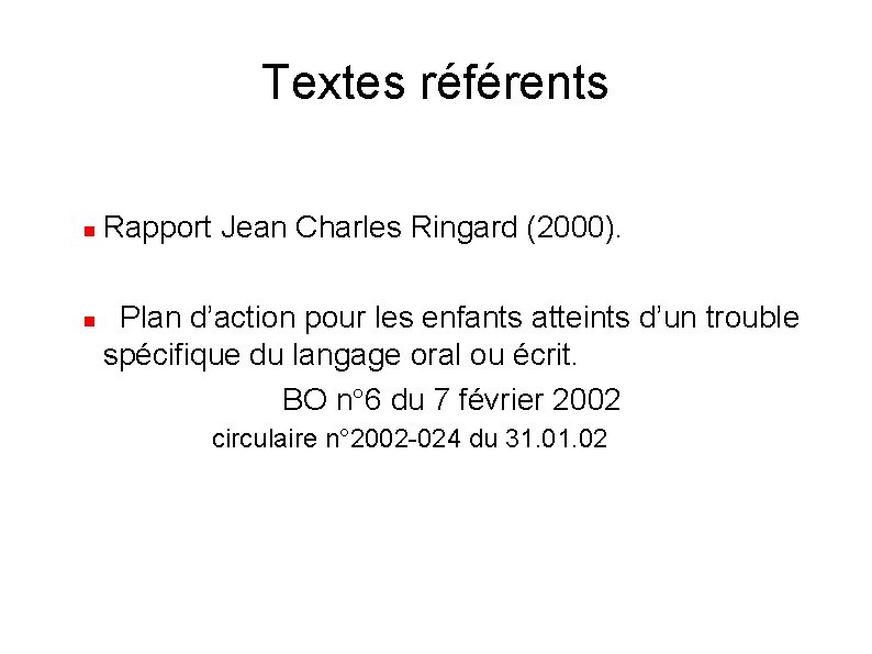 Textes référents Rapport Jean Charles Ringard (2000). Plan d’action pour les enfants atteints d’un